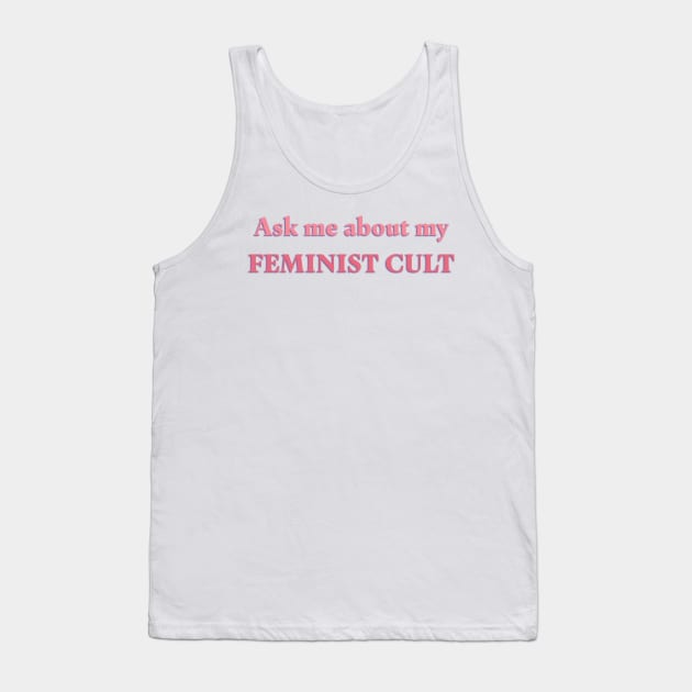 Ask Me About My Feminist Cult Tank Top by Liberating Motherhood